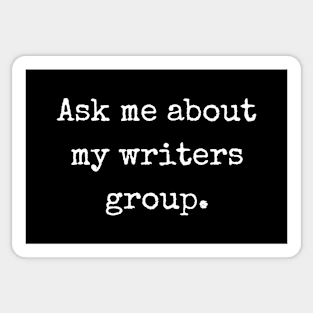 Ask me about my writers group | Writer Author Sticker